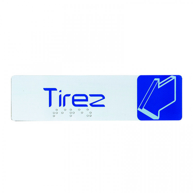 PLAQUE SIGNAL "TIREZ" 170*45MM+BRAILLE